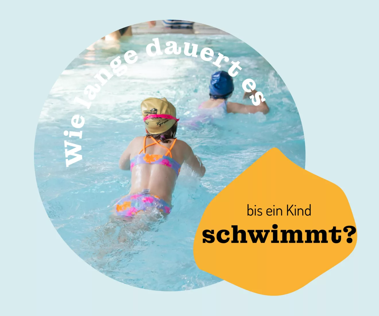 Wie lange dauert es bis ein Kind schwimmt?